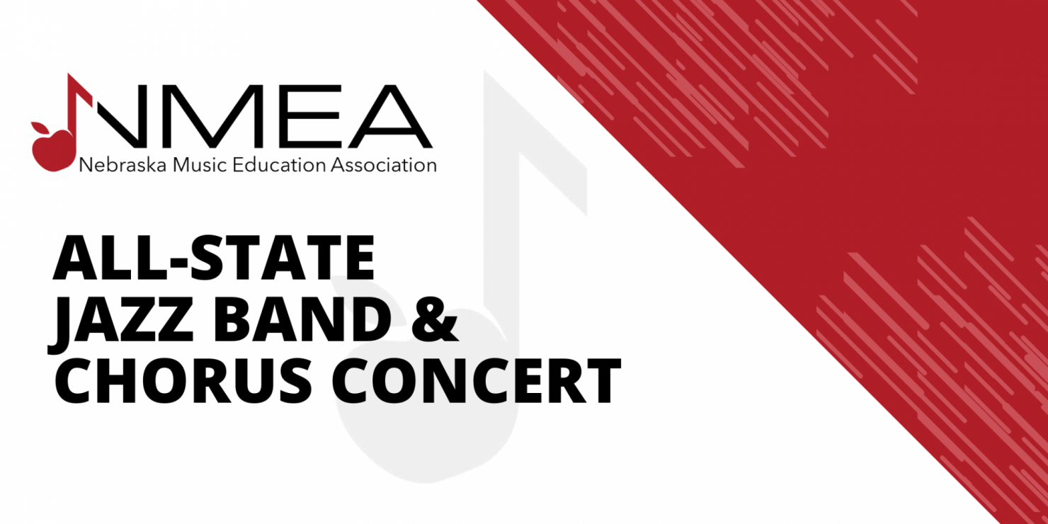NMEA AllState Jazz Band and Chorus Concert Lied Center for
